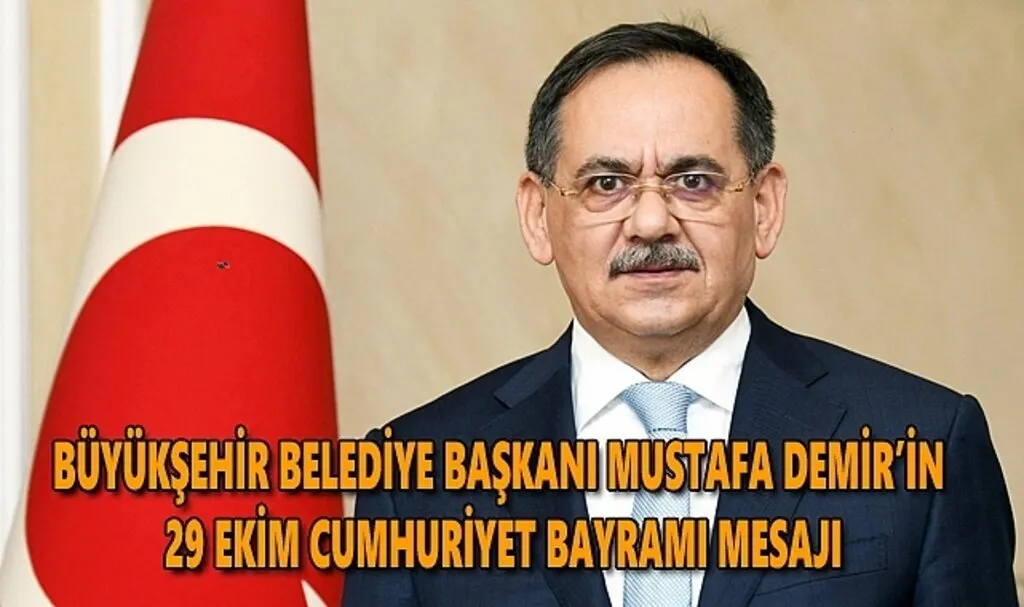 Mustafa Demir'den 29 Ekim Cumhuriyet Bayramı Mesajı