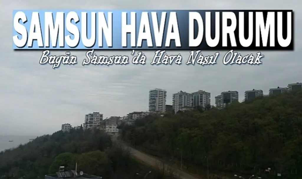 Samsun'da Rüzgar ve Yağış Uyarısı!