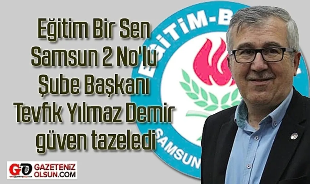 Şube Başkanı Tevfik Yılmaz Demir güven tazeledi