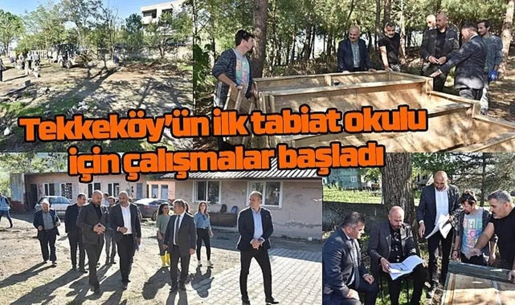 Tekkeköy’ün ilk tabiat okulu için çalışmalar başladı