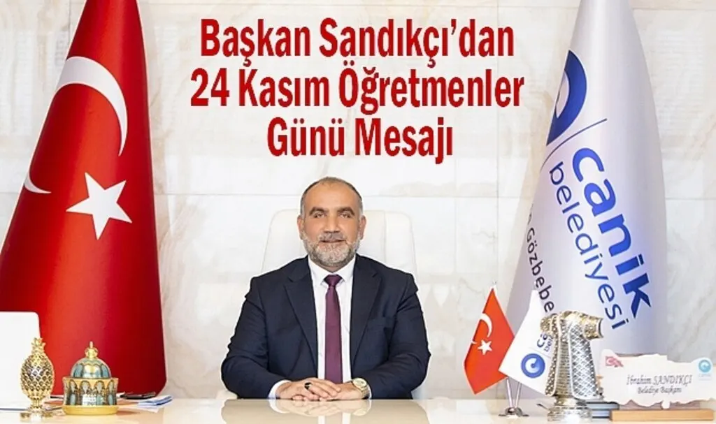 Başkan Sandıkçı’dan 24 Kasım Öğretmenler Günü Mesajı