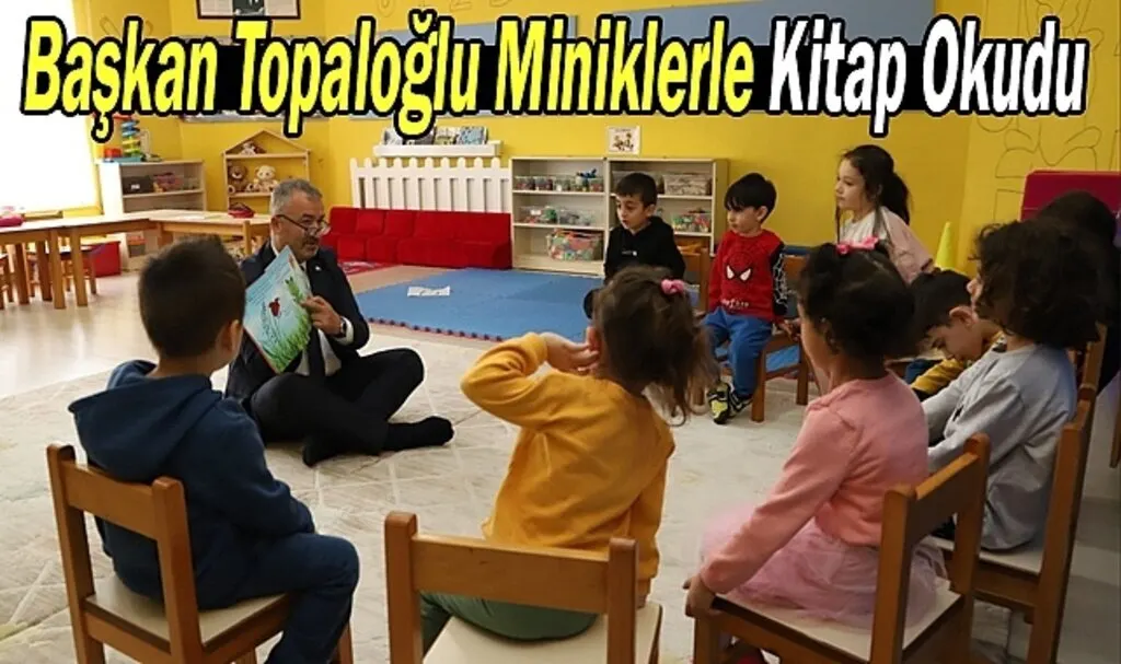 Başkan Topaloğlu Miniklerle Kitap Okudu