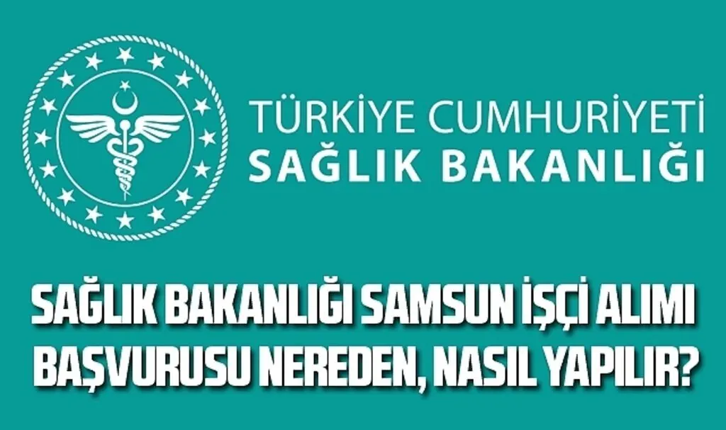 Sağlık Bakanlığı Samsun işçi alımı başvurusu! Sağlık Bakanlığı Samsun sözleşmeli personel alımı