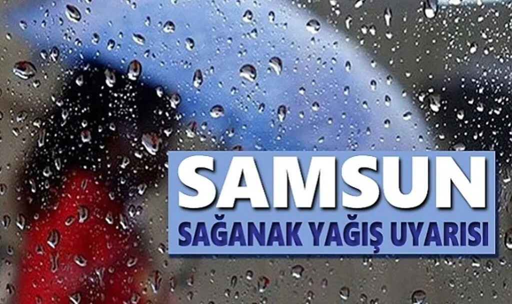 Samsun'da Sağanak Yağış Uyarısı