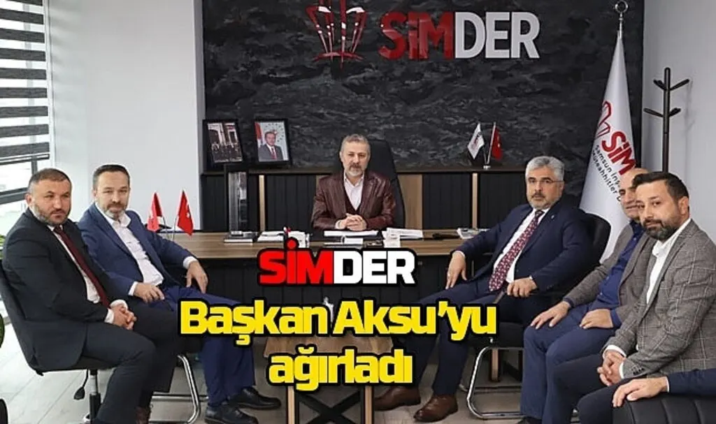 SİMDER Başkan Aksu’yu ağırladı