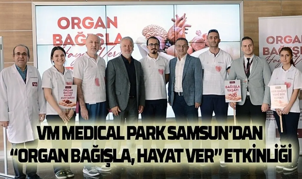 VM Medical Park Samsun'dan organ bağışla, hayat ver etkinliği
