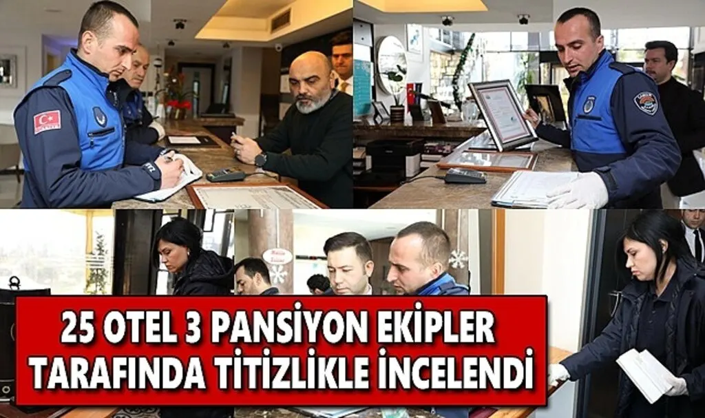 25 Otel 3 Pansiyon ekipler tarafında titizlikle incelendi
