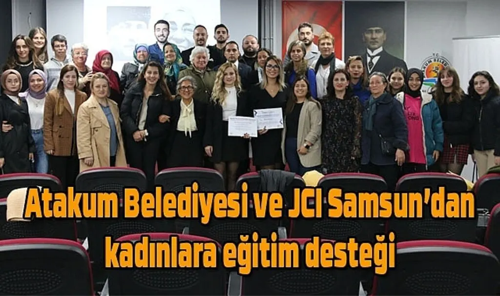 Atakum Belediyesi ve JCI Samsun’dan kadınlara eğitim desteği 