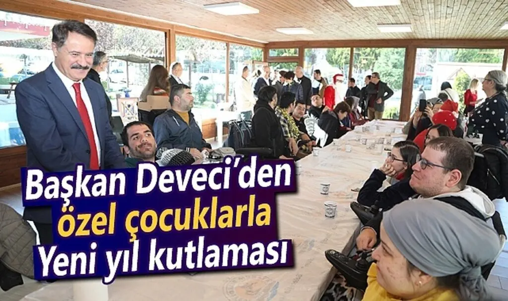 Başkan Deveci'den  özel çocuklarla yeni yıl kutlaması