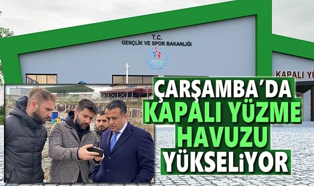 Çarşamba'da Kapalı Yüzme Havuzu Yükseliyor 