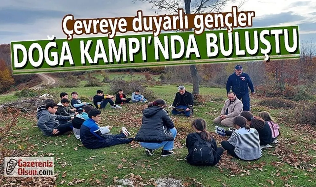Çevreme Duyarlıyım Değerlerime Sahip Çıkıyorum Projesi Gençleri Kampta Buluşturdu