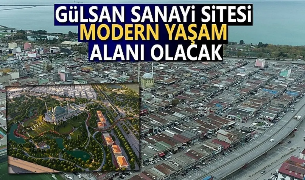 Gülsan Sanayi Sitesi Modern Yaşam Alanına Dönüşecek