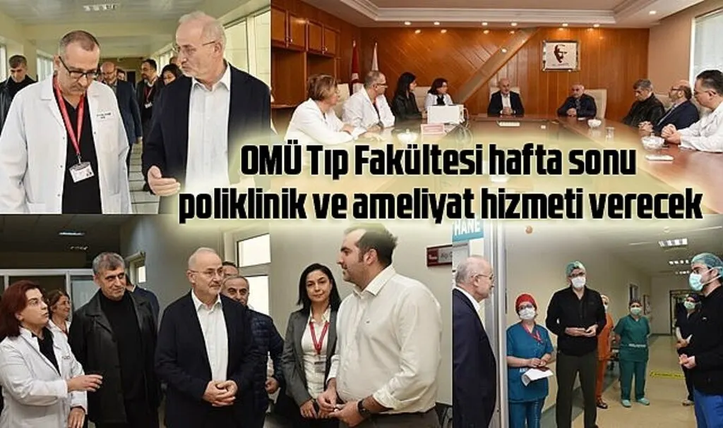 OMÜ Tıp Fakültesi hafta sonu poliklinik ve ameliyat hizmeti verecek