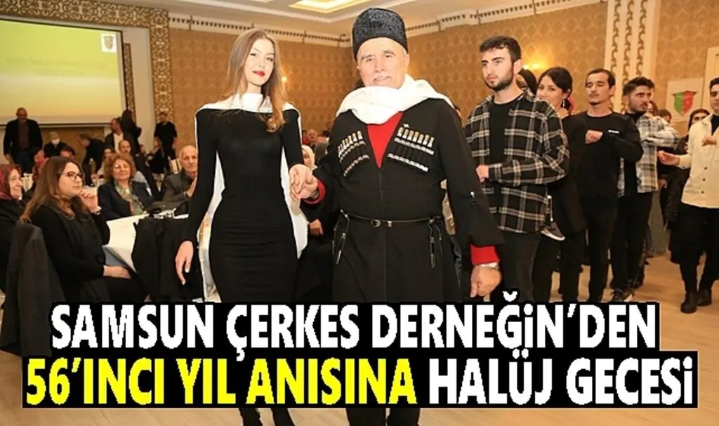 Samsun Çerkes Derneği'nden 56'ıncı Yıl Anısına Halüj Gecesi