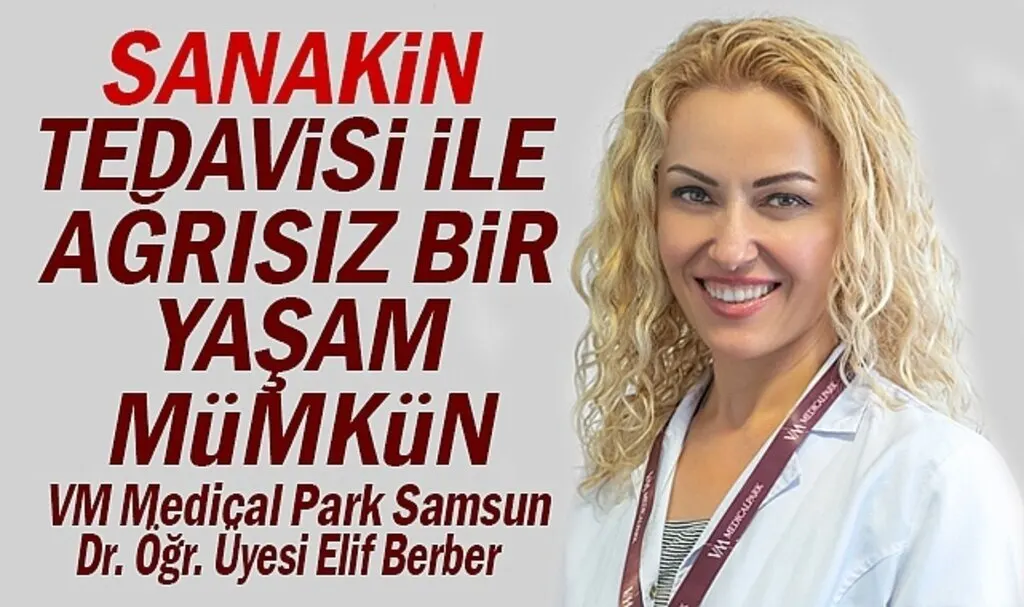 Sanakin tedavisi ile ağrısız bir yaşam mümkün