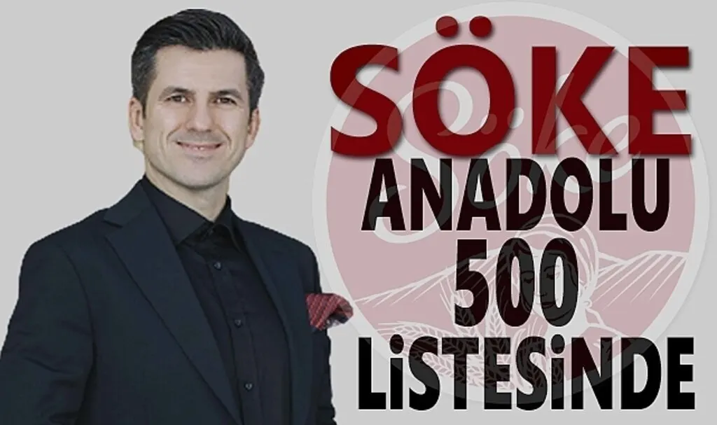 Söke Anadolu 500 Listesinde