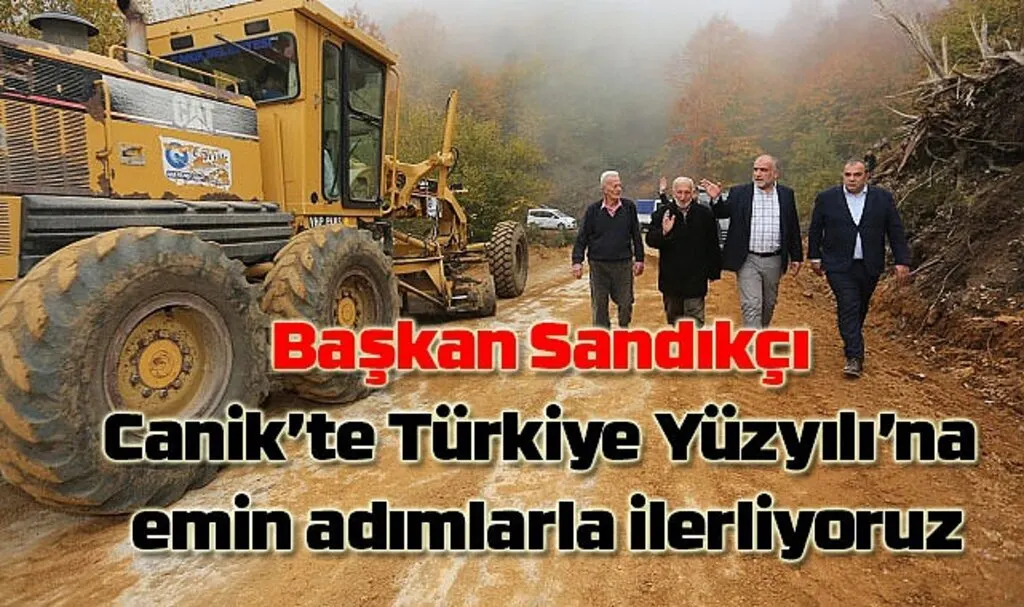 Başkan Sandıkçı: Canik’te Türkiye Yüzyılı’na emin adımlarla ilerliyoruz