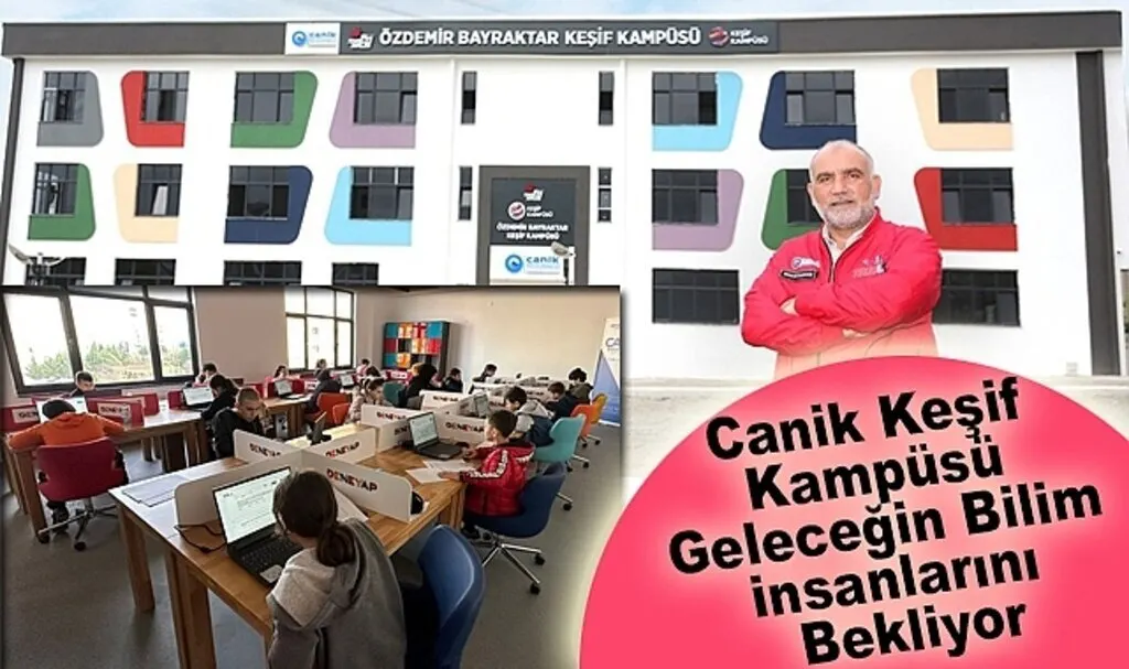 Canik Keşif Kampüsü Geleceğin Bilim İnsanlarını Bekliyor