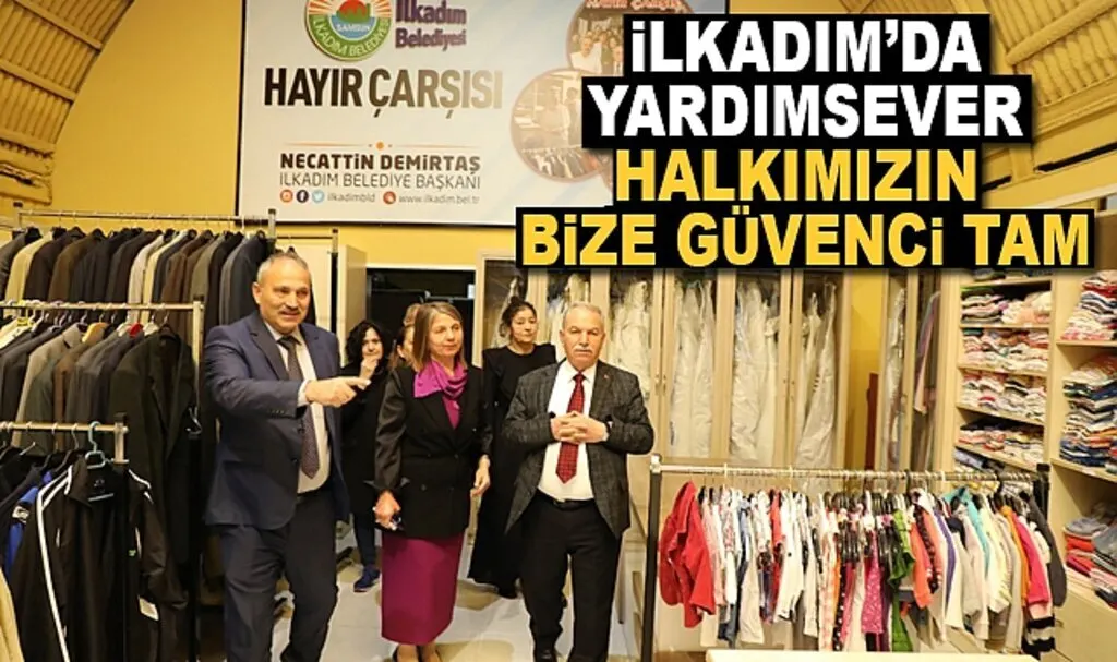 İlkadım'ın Yardımsever Halkının Bize Güvenci Tam