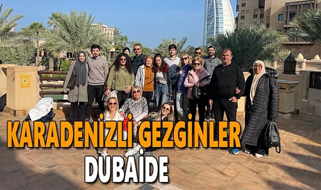 Karadenizli gezginler Dubai'de