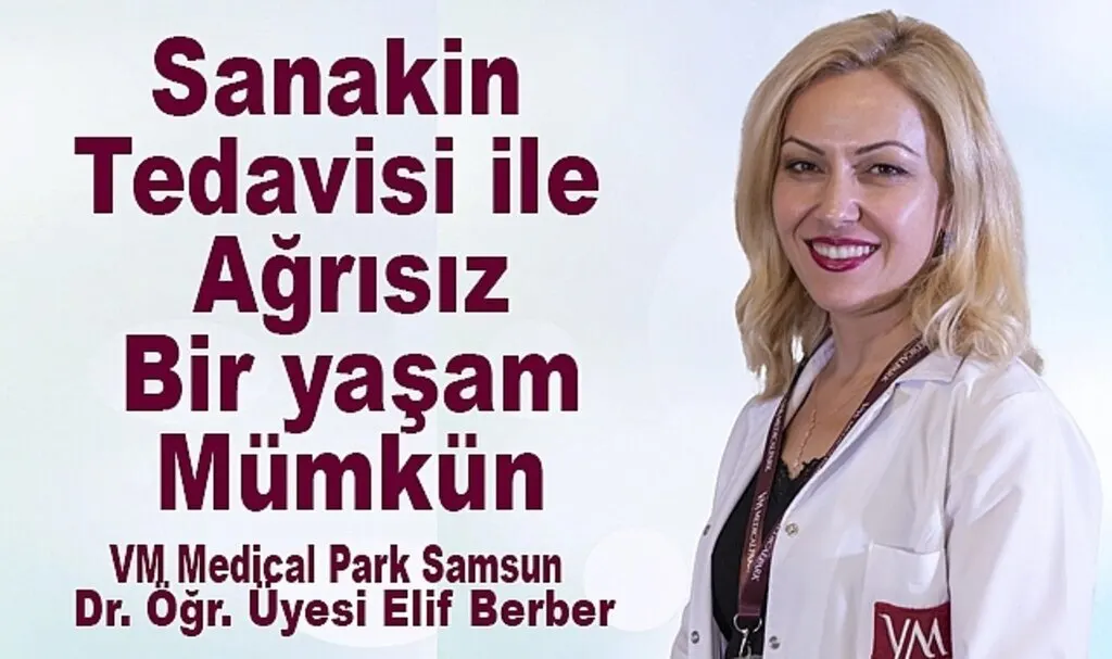 Sanakin tedavisi ile ağrısız bir yaşam mümkün