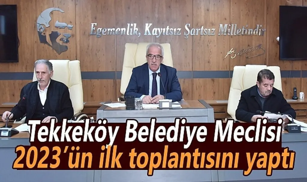 Tekkeköy Belediye Meclisi 2023’ün ilk toplantısını yaptı
