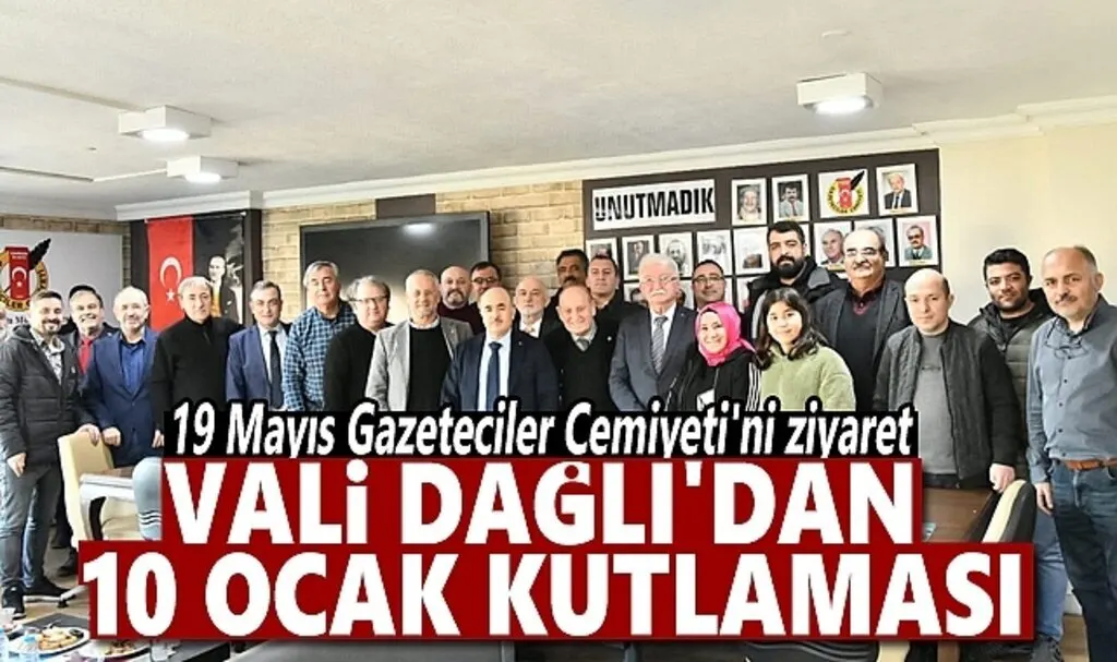 Vali Dağlı'dan 19 Mayıs Gazeteciler Cemiyetine 10 Ocak Kutlama ziyareti