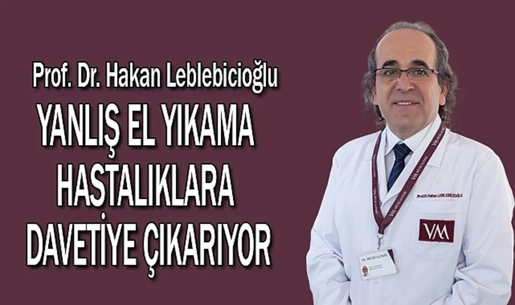 Yanlış el yıkama hastalıklara davetiye çıkarıyor