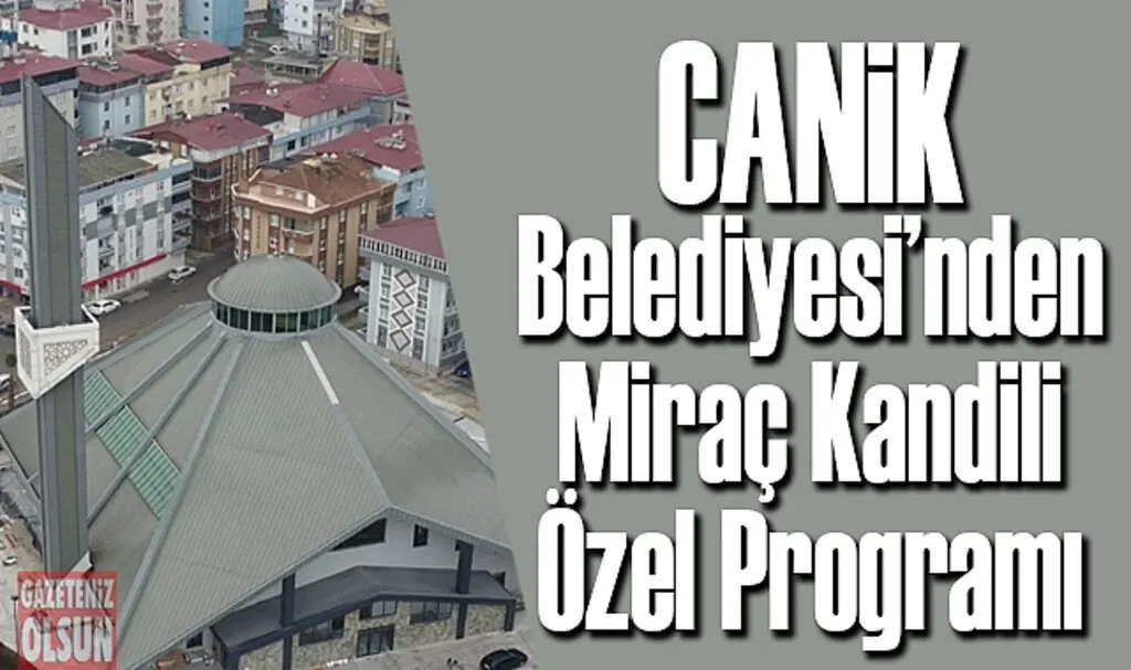 Canik Belediyesi’nden Miraç Kandili Özel Programı 