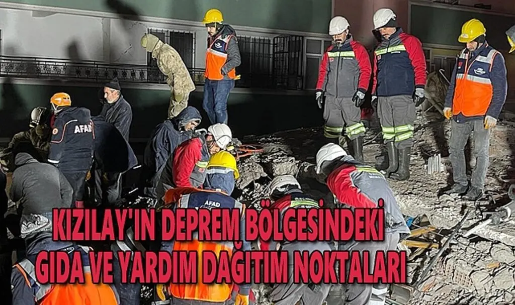 Kızılay'ın deprem bölgesindeki gıda ve yardım dağıtım noktaları