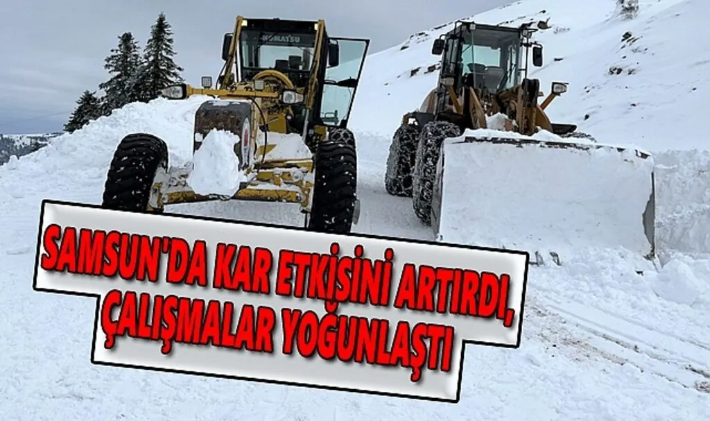 Samsun'da kar etkisini artırdı, çalışmalar yoğunlaştı