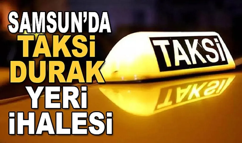 Samsun’da taksi durak yeri ihalesi