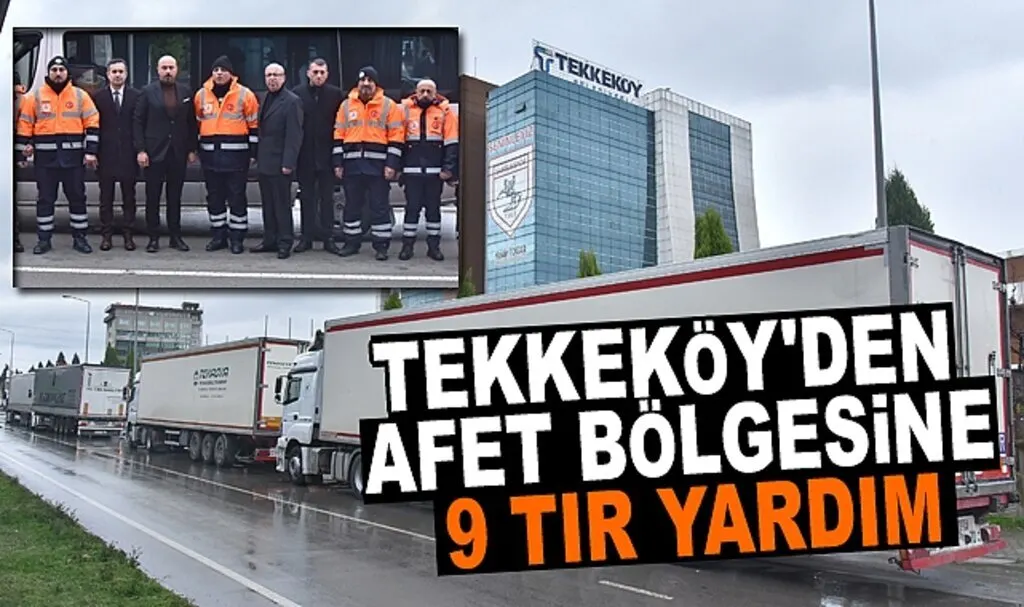 Tekkeköy’den afet bölgesine yardım seferberliği