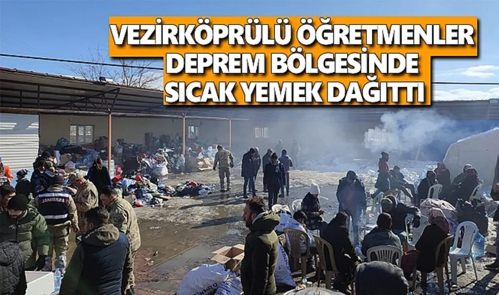 Vezirköprülü öğretmenler deprem bölgesinde sıcak yemek dağıttı