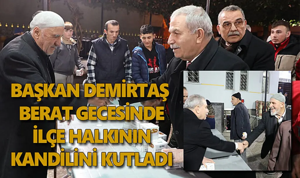Başkan Demirtaş Berat gecesinde ilçe halkının kandilini kutladı