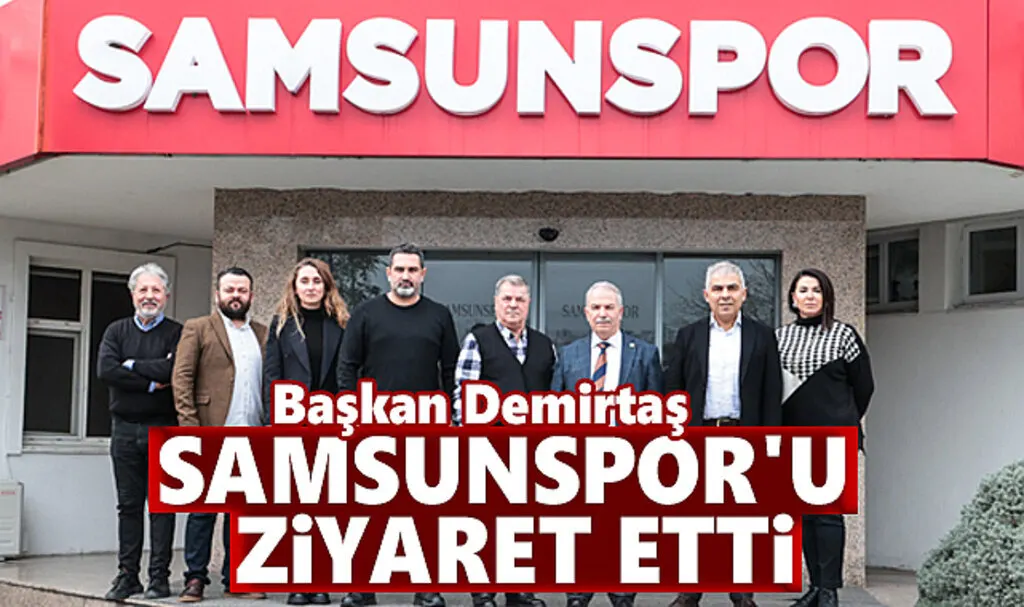 Başkan Demirtaş'dan Samsunspor'a Ziyaret