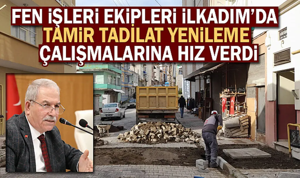 İlkadım Belediyesi Tamir Tadilat ve Yenilleme Çalışmalarına Hız Verdi