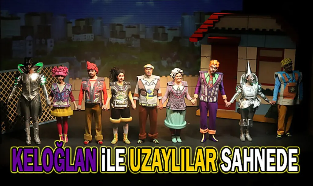 Keloğlan İle Uzaylılar Sahnede