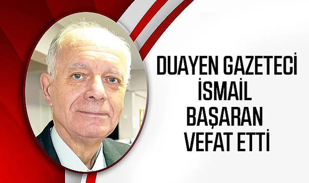 Usta Gazeteci İsmail Başaran hayatını kaybetti