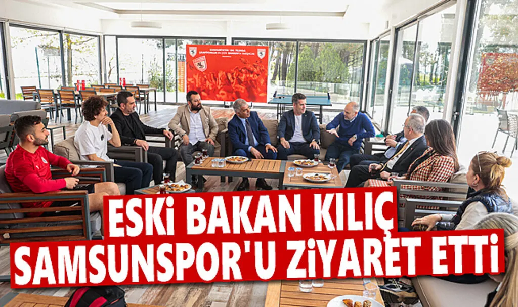 Eski Bakan Akif Çağatay Kılıç Samsunspor'u Ziyaret Etti
