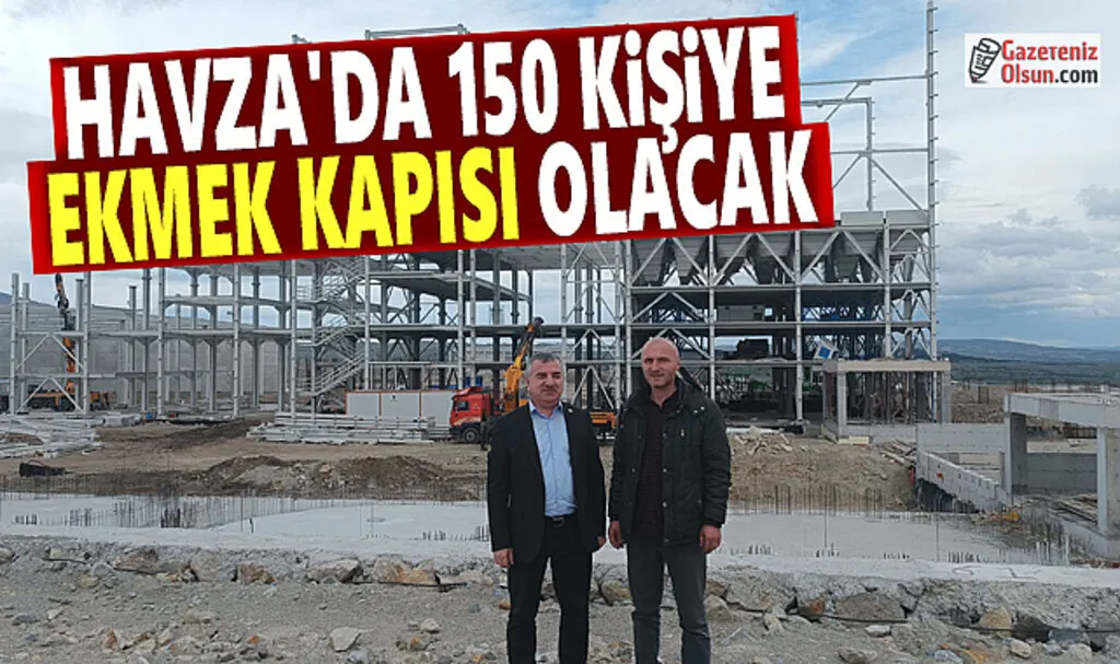 Havza'da inşaatı devam eden fabrika 150 kişiye ekmek kapısı olacak