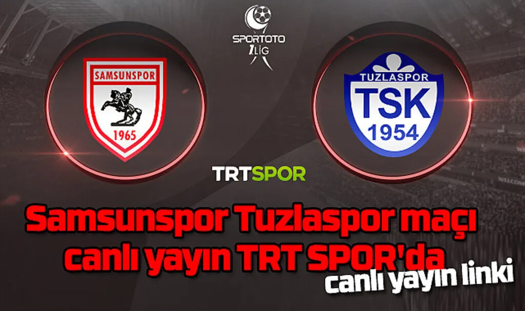 Samsunspor Tuzlaspor maçı canlı yayın TRT SPOR'da