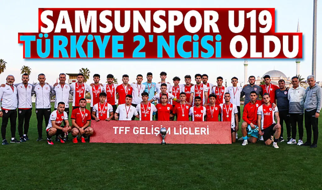 Samsunspor U19 Türkiye 2'ncisi Oldu