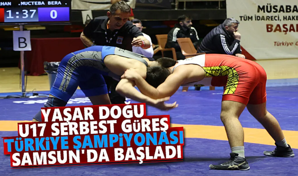 Yaşar Doğu U17 Serbest Güreş Türkiye Şampiyonası Samsun’da başladı