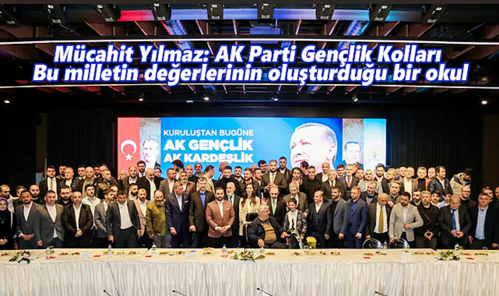 AK Parti Gençlik Kolları bu milletin değerlerinin oluşturduğu bir okul