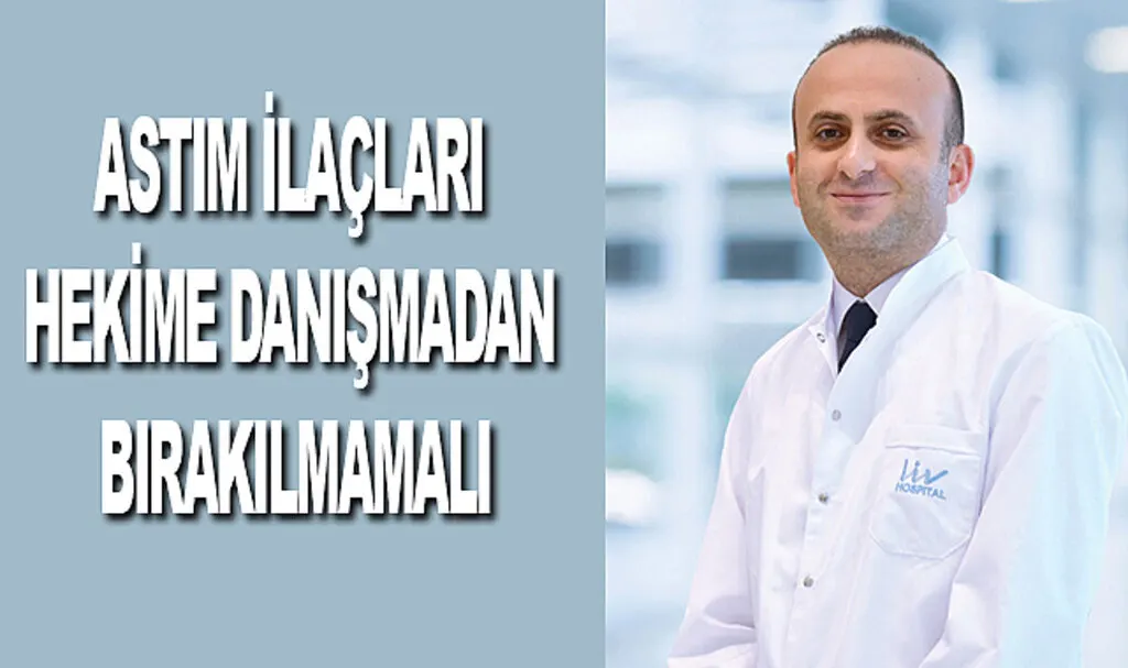 Astım ilaçları hekime danışmadan bırakılmamalı