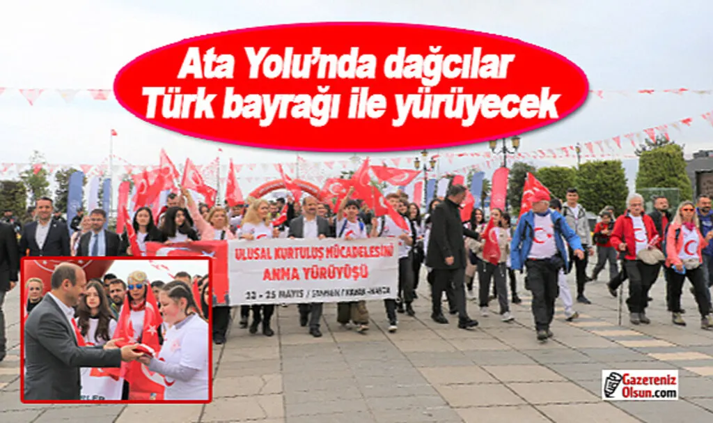 Ata Yolu'nda dağcılar Türk bayrağı ile yürüyecek