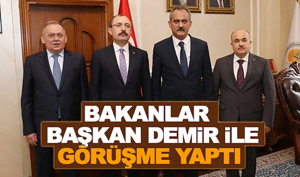 Bakan Mahmut Özer ve Bakan Mehmet Muş Başkan Demir ile Görüştü