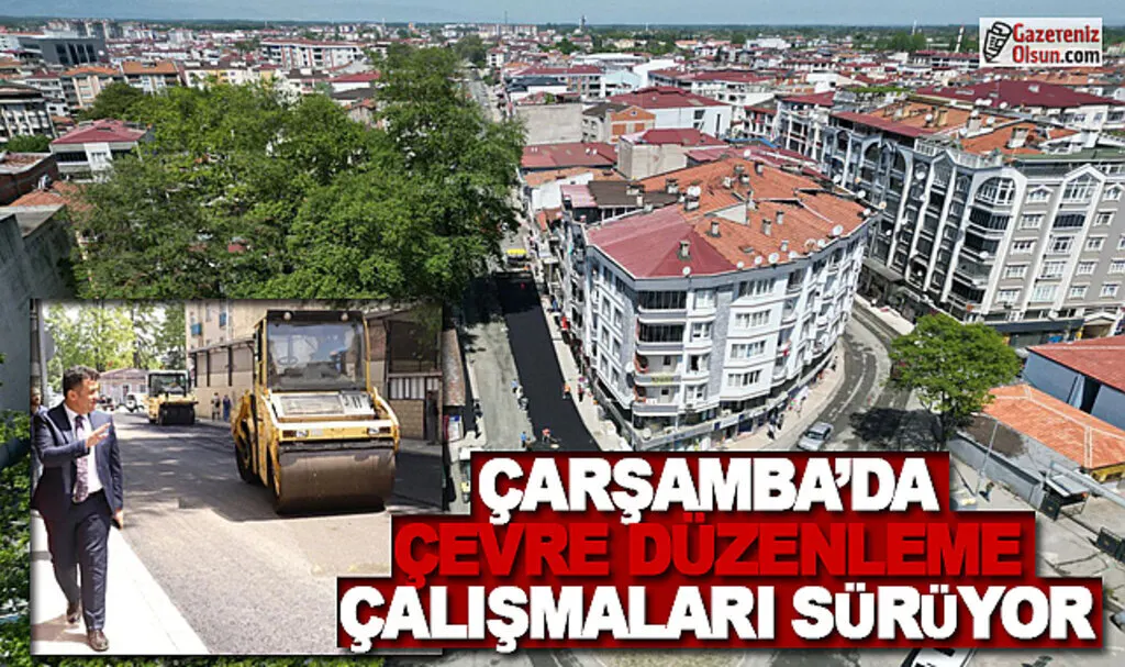 Çarşamba'da Çevre Düzenleme Çalışmaları Sürüyor