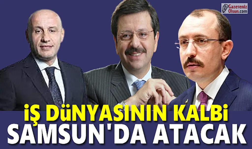 İş dünyasının kalbi Samsun'da atacak Yatırım ve İhracat Zirvesi